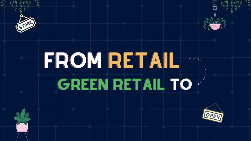 From retail to green retail